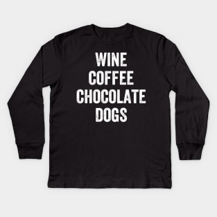 Wine coffee chocolate dogs Kids Long Sleeve T-Shirt